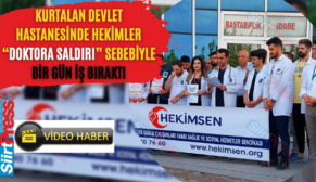 Kurtalan Devlet Hastanesinde Hekimler “Doktora Saldırı” Sebebiyle Bir Gün İş Bıraktı