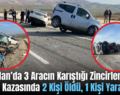 Kurtalan’da 3 Aracın Karıştığı Zincirleme Trafik Kazasında 2 Kişi Öldü, 1 Kişi Yaralandı