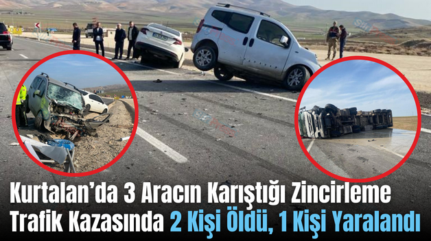 Kurtalan’da 3 Aracın Karıştığı Zincirleme Trafik Kazasında 2 Kişi Öldü, 1 Kişi Yaralandı