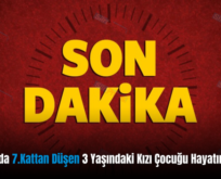 Kurtalan’da 7.Kattan Düşen 3 Yaşındaki Kızı Çocuğu Hayatını Kaybetti