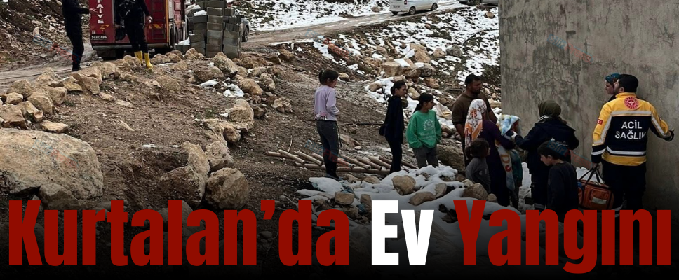 Kurtalan’da Ev Yangını