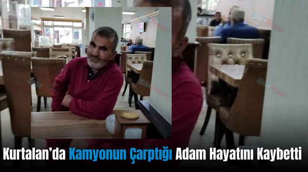 Kurtalan’da Kamyonun Çarptığı Adam Hayatını Kaybetti