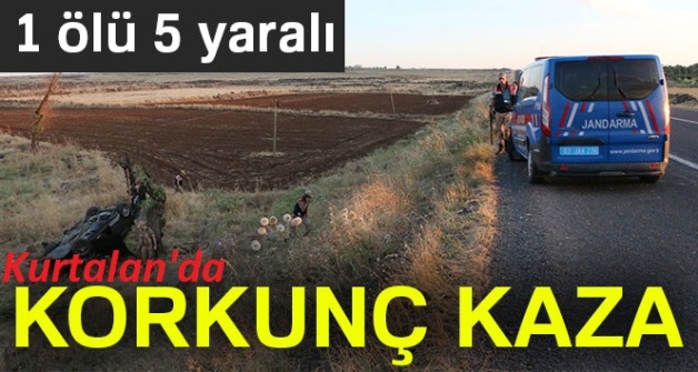 KURTALAN’DA TRAFİK KAZASI:1 ÖLÜ 5 YARALI