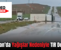 Kurtalan’da Yağışlar Nedeniyle TIR Devrildi