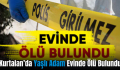 Kurtalan’da Yaşlı Adam Evinde Ölü Bulundu