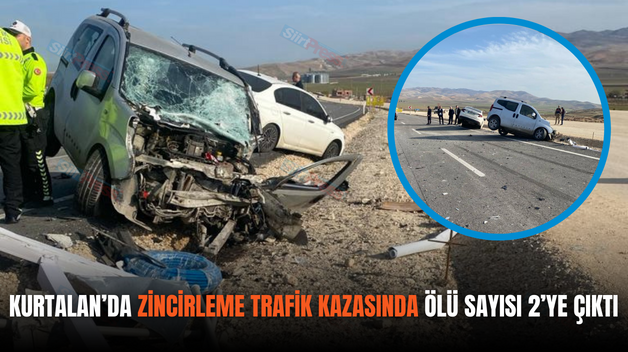 KURTALAN’DA ZİNCİRLEME TRAFİK KAZASINDA ÖLÜ SAYISI 2’YE ÇIKTI