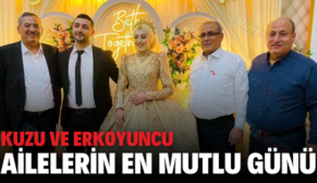 KUZU VE ERKOYUNCU AİLELERİN EN MUTLU GÜNÜ