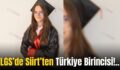 LGS’de Siirt’ten Türkiye Birincisi!..