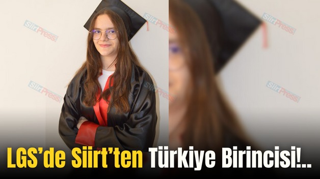 LGS’de Siirt’ten Türkiye Birincisi!..