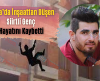 Libya’da İnşaattan Düşen Siirtli Genç Hayatını Kaybetti