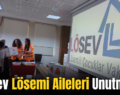 Lösev Lösemi Aileleri Unutmadı