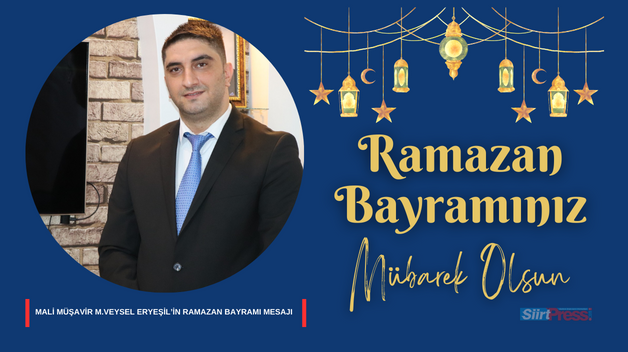 MALİ MÜŞAVİR M.VEYSEL ERYEŞİL’İN RAMAZAN BAYRAMI MESAJI