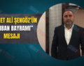 MEHMET ALİ ŞENGÖZ’ÜN “KURBAN BAYRAMI” MESAJI