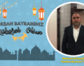 Mehmet Ali Şengöz’ün “Kurban Bayramı” Mesajı