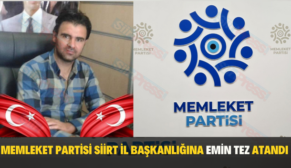 MEMLEKET PARTİSİ SİİRT İL BAŞKANLIĞINA EMİN TEZ ATANDI