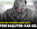 METEOROLOJİ’DEN SEVİNDİRİCİ HABER GELDİ!.. KIŞ YENİ BAŞLIYOR: KAR GELİYOR