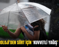 METEOROLOJİ’DEN SİİRT İÇİN ‘KUVVETLİ YAĞIŞ’ UYARISI