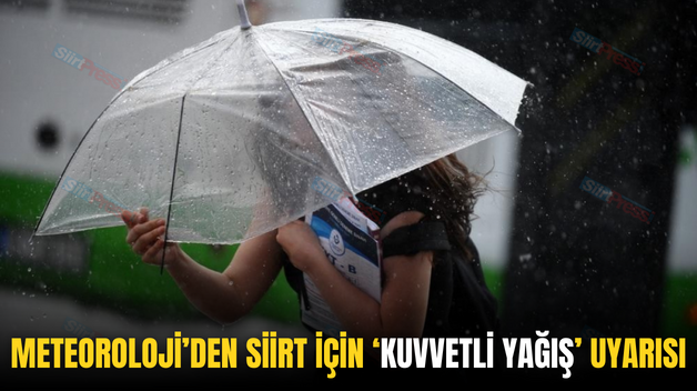 METEOROLOJİ’DEN SİİRT İÇİN ‘KUVVETLİ YAĞIŞ’ UYARISI