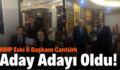 MHP Eski İl Başkanı Cantürk Aday Adayı Oldu!