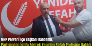 MHP Pervari İlçe Başkanı Kandemir, Partisinden İstifa Ederek Yeniden Refah Partisine Katıldı