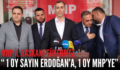 MHP İL BAŞKANI TÜKENMEZ, “ 1 OY SAYIN ERDOĞAN’A, 1 OY MHP’YE”