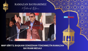 MHP SİİRT İL BAŞKANI CENGİZHAN TÜKENMEZ’İN RAMAZAN BAYRAMI MESAJI