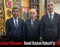 MHP İl Başkanı Tükenmez, Genel Başkan Bahçeli’yi Ziyaret Etti