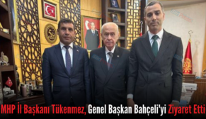 MHP İl Başkanı Tükenmez, Genel Başkan Bahçeli’yi Ziyaret Etti
