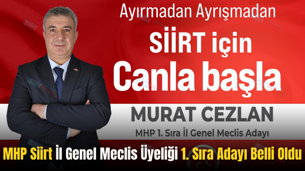 MHP Siirt İl Genel Meclis Üyeliği 1. Sıra Adayı Belli Oldu