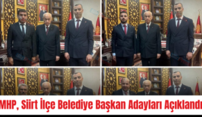 MHP, Siirt İlçe Belediye Başkan Adayları Açıklandı