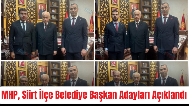 MHP, Siirt İlçe Belediye Başkan Adayları Açıklandı