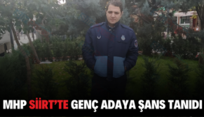 MHP SİİRT’TE GENÇ ADAYA ŞANS TANIDI