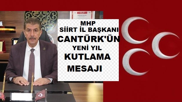 MHP SİİRT İL BAŞKANI CANTÜRK’ÜN YENİ YIL KUTLAMA MESAJI