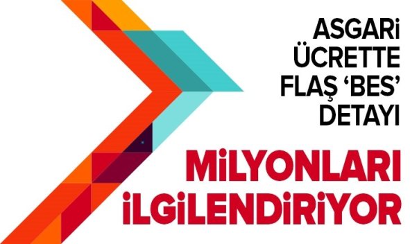 MİLYONLARI İLGİLENDİRİYOR! ASGARİ ÜCRETTE ‘BES’ DETAYI