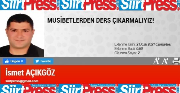 MUSİBETLERDEN DERS ÇIKARMALIYIZ!