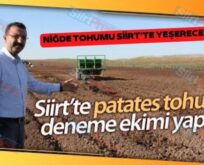 Siirt’te ‘Niğde Patates Tohumu’ Deneme Ekimi Yapıldı