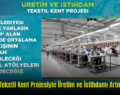 Olğaç, “Tekstil Kent Projesiyle Üretim ve İstihdamı Artıracağız”