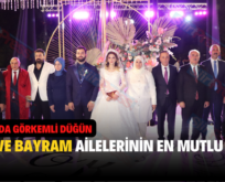 ÖREN VE BAYRAM AİLELERİNİN EN MUTLU GÜNÜ