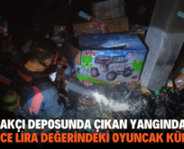 OYUNCAKÇI DEPOSUNDA ÇIKAN YANGINDA BİNLERCE LİRA DEĞERİNDEKİ OYUNCAK KÜL OLDU