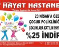 HAYAT HASTANESİNDEN 23 NİSAN’DA ÇOCUKLARA İNDİRİM İMKANI…