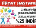 HAYAT HASTANESİNDEN 23 NİSAN’DA ÇOCUKLARA İNDİRİM İMKANI…