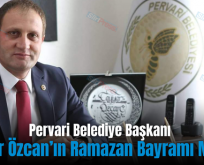 Pervari Belediye Başkanı Tayyar Özcan’ın Ramazan Bayramı Mesajı