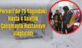 Pervari’de 75 Yaşındaki Hasta 4 Saatlik Çalışmayla Hastaneye Ulaştırıldı