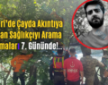 Pervari’de Çayda Akıntıya Kapılan Sağlıkçıyı Arama Çalışmaları 7. Gününde!..