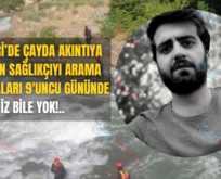 Pervari’de çayda akıntıya kapılan sağlıkçıyı arama çalışmaları 9’uncu gününde iz bile yok!..