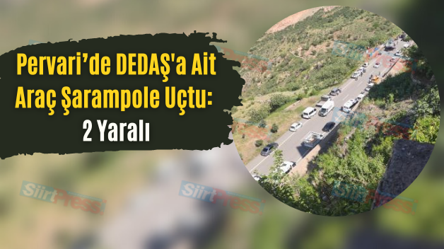 Pervari’de DEDAŞ’a Ait Araç Şarampole Uçtu: 2 Yaralı