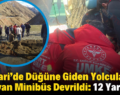 Pervari’de Düğüne Giden Yolcuları Taşıyan Minibüs Devrildi: 12 Yaralı