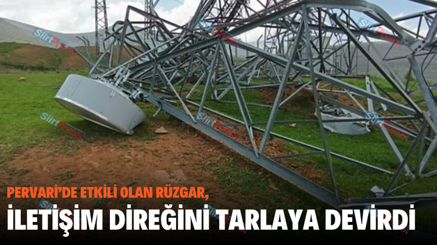 PERVARİ’DE ETKİLİ OLAN RÜZGAR, İLETİŞİM DİREĞİNİ TARLAYA DEVİRDİ