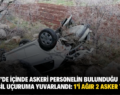 PERVARİ’DE İÇİNDE ASKERİ PERSONELİN BULUNDUĞU OTOMOBİL UÇURUMA YUVARLANDI: 1’İ AĞIR 2 ASKER YARALI