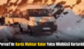 Pervari’de Karda Mahsur Kalan Yolcu Minibüsü Kurtarıldı